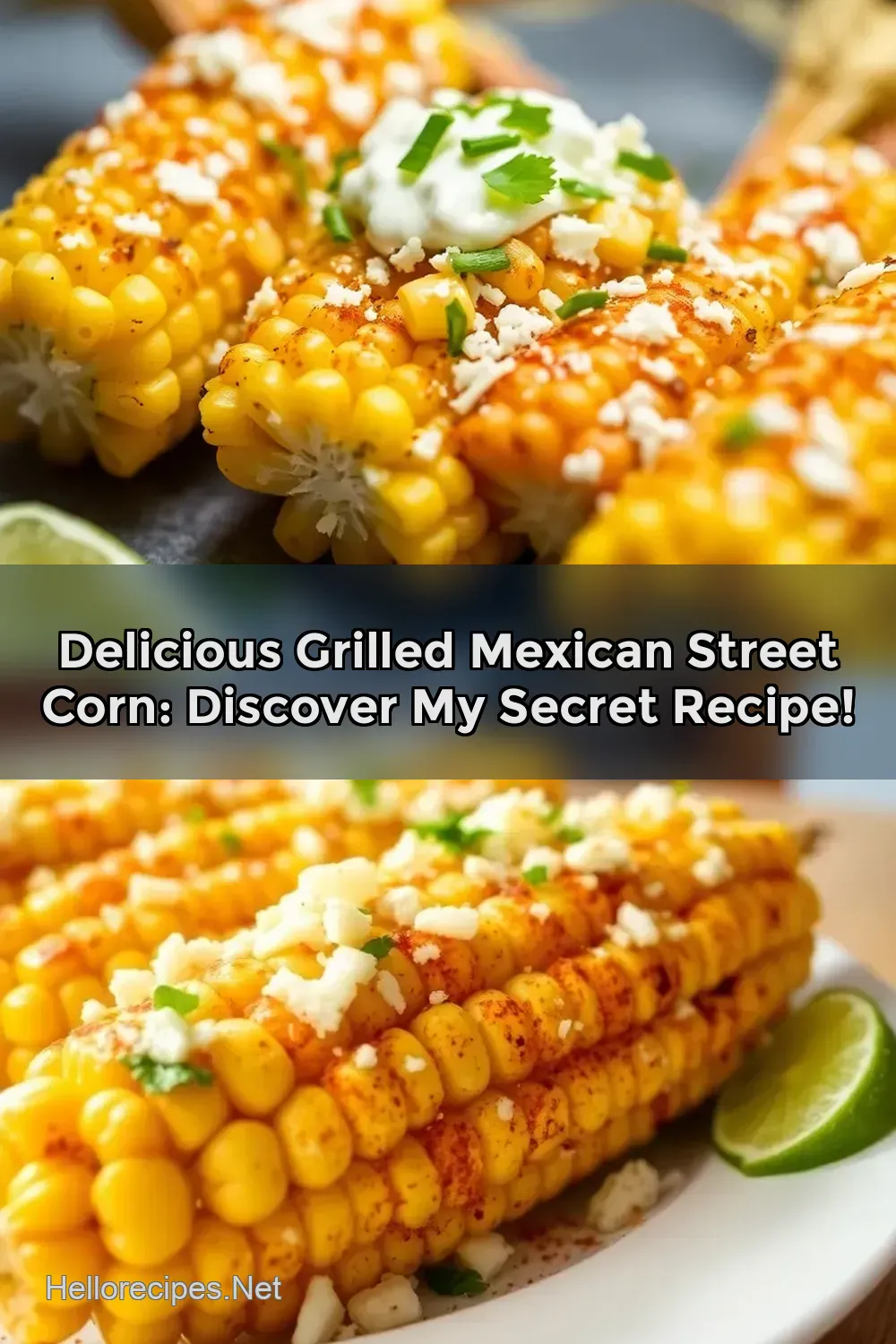 Delicious Grilled Mexican Street Corn: Discover My Secret Recipe!