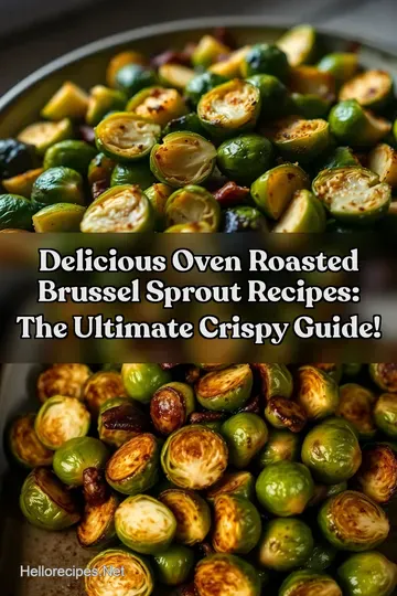 Delicious Oven Roasted Brussel Sprout Recipes: The Ultimate Crispy Guide! : PIN FOR LATER Delicious Oven Roasted Brussel Sprout Recipes: The Ultimate Crispy Guide!