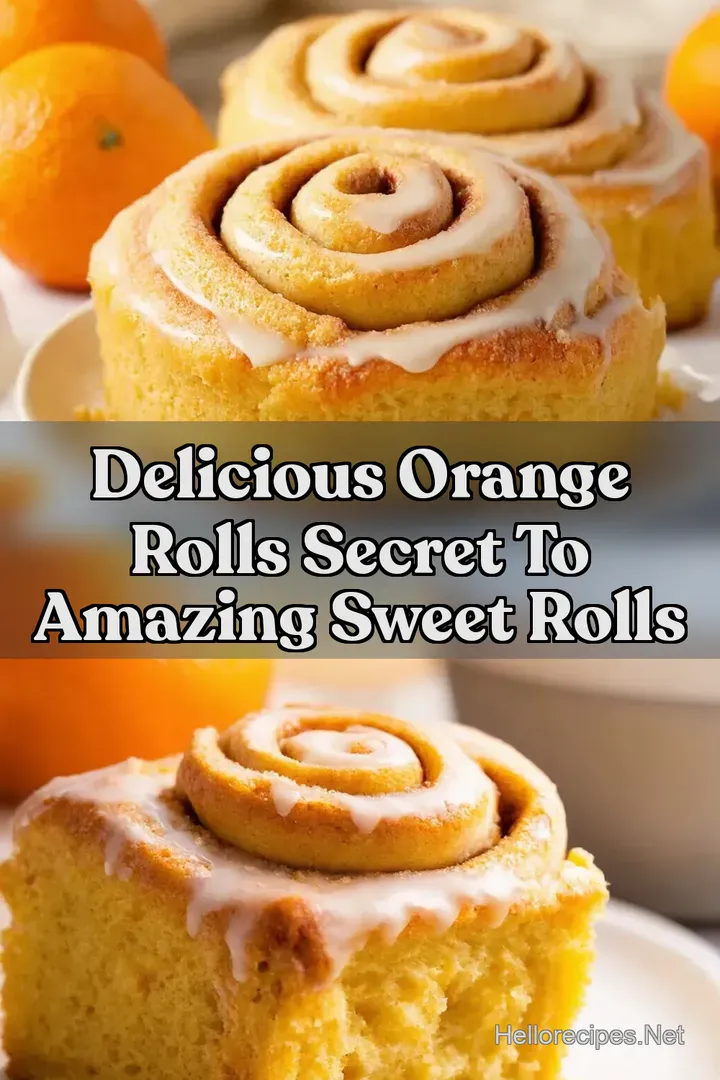 Delicious Orange Rolls Secret To Amazing Sweet Rolls