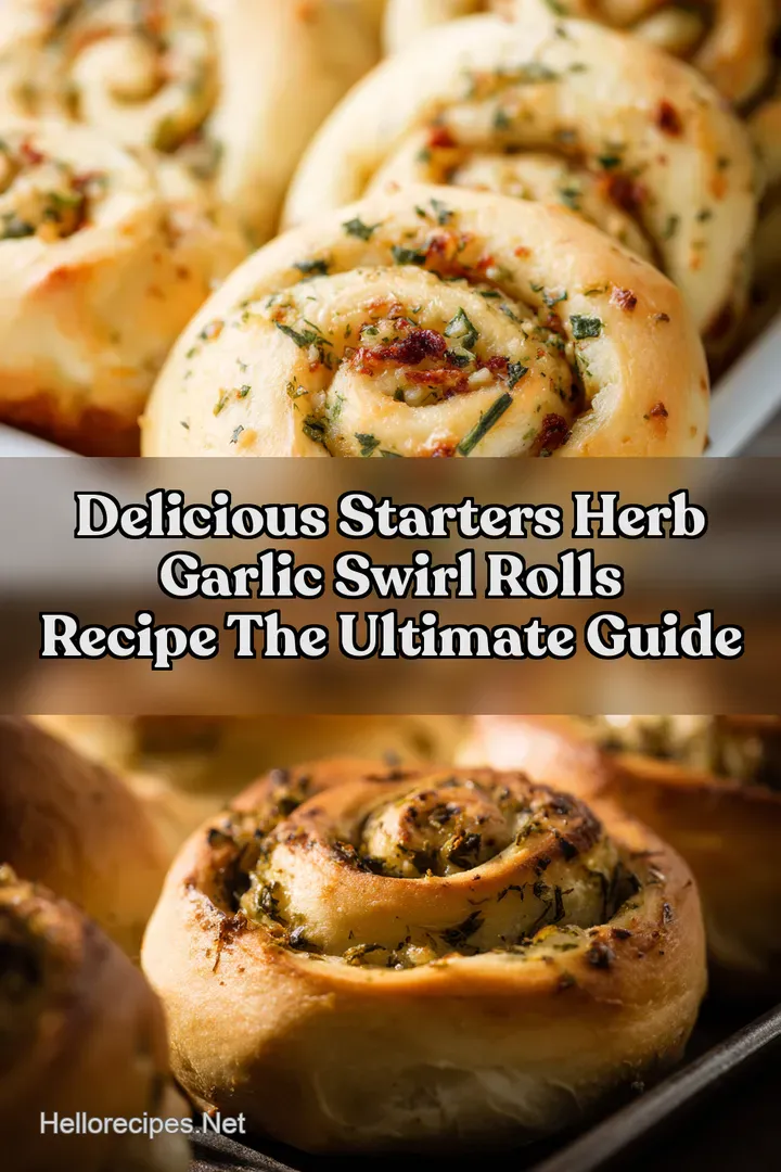 Delicious Starters Herb Garlic Swirl Rolls Recipe The Ultimate Guide