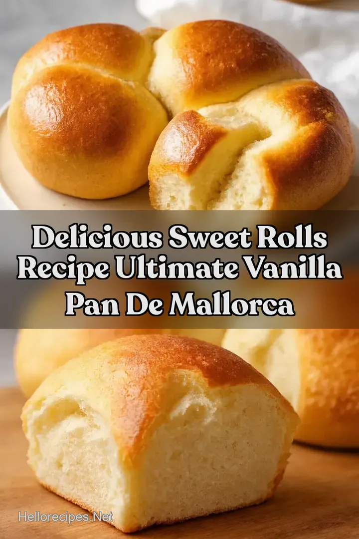 Delicious Sweet Rolls Recipe Ultimate Vanilla Pan de Mallorca